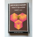 Livro Microeconomia Teoria E Aplicações Robert Y. B847