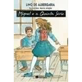 Livro Miguel E A Quinta Serie - Cole Lino De Albergaria