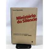 Livro Ministério Do Silêncio Lucas Figueiredo 1927-2005 Editora Record A15
