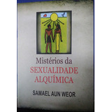 Livro Mistérios Da Sexualidade Alquímica -