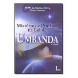 Livro Mistérios E Práticas Na Lei De Umbanda, De Silva, W.w. Da Mata E. Editora Icone, Capa Mole Em Português, 2019