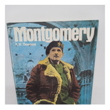 Livro Montgomery - História Ilustrada Da 2° Guerra Mundial - Ed. Renes.