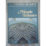 Livro Mundo Islâmico, O Mundo Da Arte, Enciclopédia Das Artes - Capa