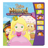 Livro Musical Infantil Fui Morar Numa Casinha Som Divertido