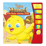 Livro Musical Infantil Pintinho Amarelinho Divertido