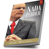 Livro Nada A Perder 01 Edir Macedo Unipro Biografia Rara!