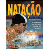 Livro Natação : Guia Passo A Passo Totalmente Ilustrado - Paul Mason [2009]