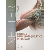 Livro Netter Sistema Musculoesquelético Integrado
