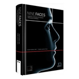 Livro Nine Faces - Diagnóstico, Protocolos De Tratamento E Biomecânica Ortodôntica - Giovanni Modesto Vieira; Eduardo Jacomino Franco [2016]