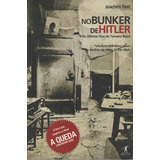 Livro No Bunker De Hitler - Joachim Fest