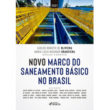 Livro Novo Marco Do Saneamento Básico No Brasil, De Carlos Roberto De; Granziera Oliveira. Foco Editora, Capa Mole Em Português, 2021