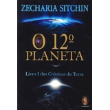 Livro O 12° Planeta - Sitchin, Zecharia [2017]