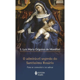 Livro O Admirável Segredo Do Santíssimo Rosário