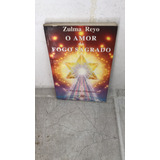 Livro O Amor Do Fogo Sagrado A Divina Alquimia - Zulma Reyo [2000]