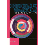 Livro O Conceito De Crítica De Arte No Romantismo Alemão