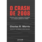 Livro O Crash De 2008 - Charles R. Morris [2009]