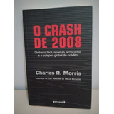Livro O Crash De 2008 - Charles R Morris A6b7 2009 [2009]