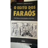 Livro O Egito Dos Faraos - História, Civilização, Cultura - Federico A. A. Mella [1981]
