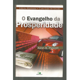 Livro O Evangelho Da Prosperidade - Alan B. Pieratt