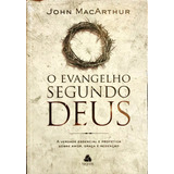 Livro O Evangelho Segundo Deus - John Macarthur