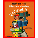 Livro O Fantástico Mistério De Feiurinha - Pedro Bandeira