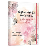 Livro O Guia Para Ser Você Mesma (estilo, Inspiração E Belez