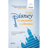 Livro O Jeito Disney De Encantar Os Clientes - 1ª Edição De 