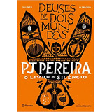 Livro O Livro Do Silêncio: Livro 1 Da Trilogia Deuses De Dois Mundos - Pj Pereira [2018]