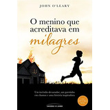 Livro O Menino Que Acreditava Em Milagres - John O'leary [2017]