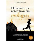 Livro O Menino Que Acreditava Em Milagres - John O'leary [2018]