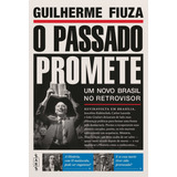 Livro O Passado Promete - Um Novo Brasil No Retrovisor
