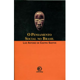 Livro O Pensamento Social No Brasil - Luiz Antonio De Castro Santos [2003]