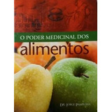 Livro O Poder Medicinal Dos Alimentos