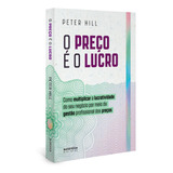 Livro O Preço É O Lucro: