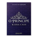Livro O Principe - Kiera Cass - Um Conto De A Seleção