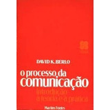 Livro O Processo Da Comunicação: Introdução À Teoria E À Prática - David K. Berlo [1989]