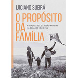 Livro O Propósito Da Família Luciano Subirá