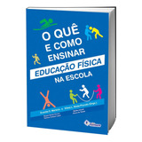Livro O Que E Como Ensinar Educação Física Na Escola - Evando C. Moreira /vilma L. Nista-piccolo [2009]