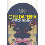 Livro O Rei Da Terra, De Trevisan, Dalton. Editora Record, Capa Mole, Edição 2 Em Português, 2007