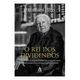 Livro O Rei Dos Dividendos - Luiz Barsi Filho - Novo Lacrado