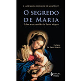 Livro O Segredo De Maria: Sobre A Escravidão Da Santa Virgem