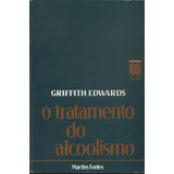 Livro O Tratamento Do Alcoolismo - L Griffith Edwards