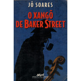 Livro O Xangô De Baker Street - Jô Soares - 349 Paginas