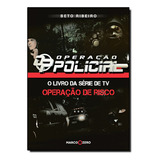 Livro Operação Policial-o Livro Da Série De Tv Operação De R