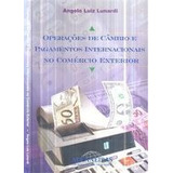 Livro Operações De Câmbio E Pagament Angelo Luiz Lunard