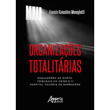Livro Organizações Totalitárias - Francis Kanashiro