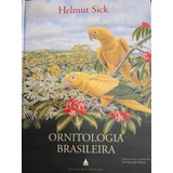 Livro Ornitologia Brasileira - Edição Revista E Ampliada - Helmut Sick [2004]