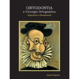 Livro Ortodontia E Cirurgia Ortognática - Diagnóstico E Planejamento - - [2007]