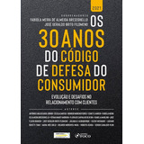 Livro Os 30 Anos Do Código De Defesa Do Consumidor: Evoluç