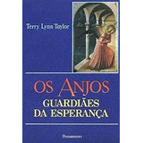 Livro Os Anjos - Guardiães Da Esperança - Terry Lynn Taylor [1995]